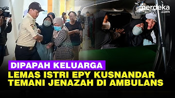 Dipapah Keluarga, Histeris Istri Epy Kusnandar 