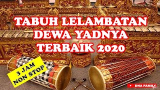 Download Tabuh Lelambatan Dewa Yadnya Terbaik 2020 || 3 Jam Non Stop Dna Family Bali Video MP3 Tabuh Lelambatan Dewa Yadnya Terbaik 2020 || 3 Jam Non Stop Dna Family Bali