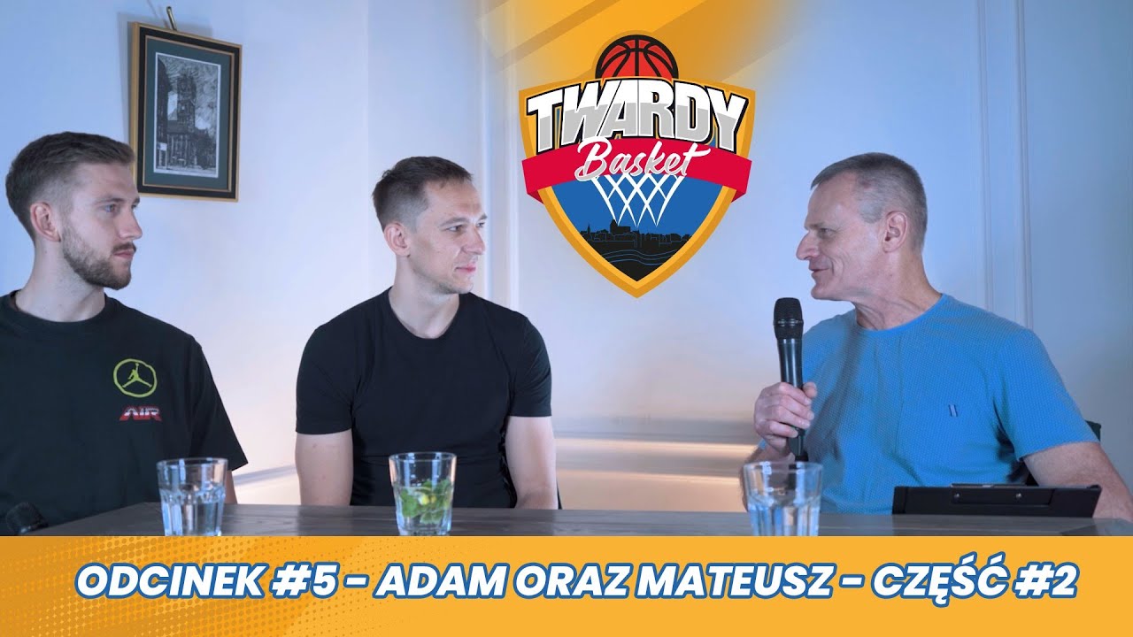 Twardy Basket - Odcinek #5 - Adam Brenk i Mateusz Szlachetka - część #2