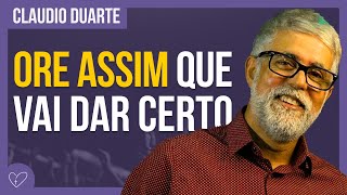 Cláudio Duarte - O SEGREDO DE UMA ORAÇÃO EFICAZ