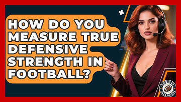 How Do You Measure True Defensive Strength In Football? - Gridiron Data Digest