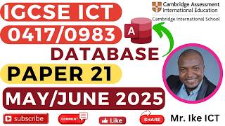 IGCSE ICT Paper 21 (May June 2025) - Database MS Access Full 100% Walkthrough