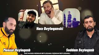 Mensur Beyleqanlı ft Seddam Beyleqanli Hacı Beyleqanski Ad günün