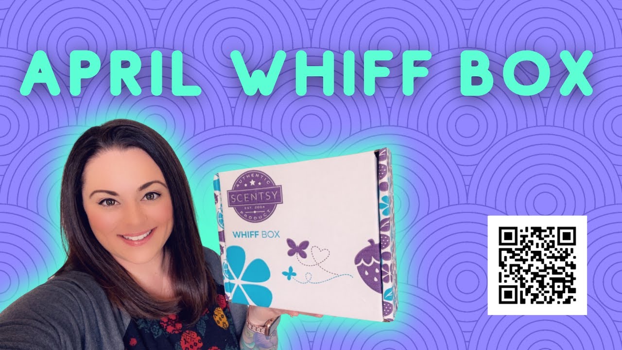 April 2022 Scentsy Whiff Box! YouTube