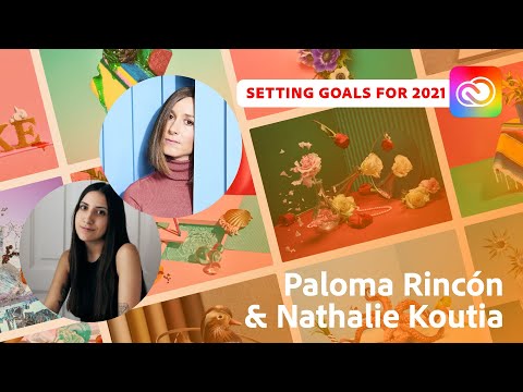 Setting Goals for the Year with Paloma Rincón & Nathalie Koutia | Adobe Live