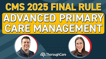 CMS 2025 Final Rule: Advanced Primary Care Management Services (APCM)