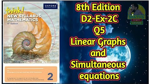Q5 || Ex-2C || D2-8th edition || Chap 2 || Linear graphs and simultaneous equations