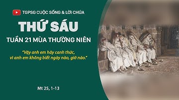 Lời Chúa: Thứ Sáu tuần 21 mùa Thường niên (Mt 25, 1-13)