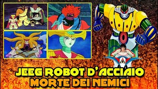 JEEG ROBOT D'ACCIAIO  Morte dei nemici