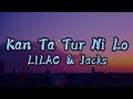 LILAC Jacks Kan Ta Tur Ni Lo Lyrics
