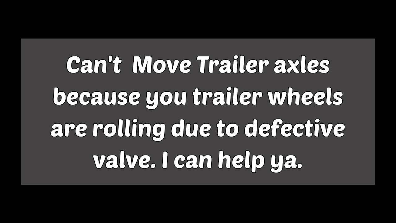 HOW TO MOVE TRAILER AXLES. WHEN TANDEMS ROLLS AND THEY DON'T SLIDE