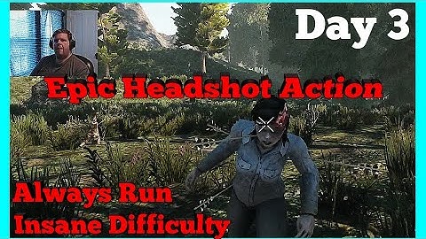 Insane Difficulty And Zombies Always Run - 7 Days to Die - Day 3 With Slowmo Headshot Action