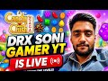 Candy crush saga 🇮🇳 😍✅ Drx Soni gamer YT is live!
