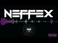 NEFFEX - Play Dead (CopyRight Free Song)