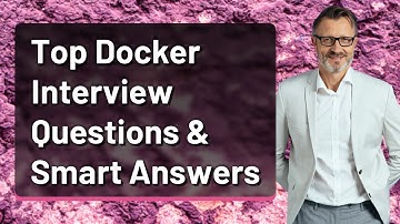 Top Docker Interview Questions & Smart Answers