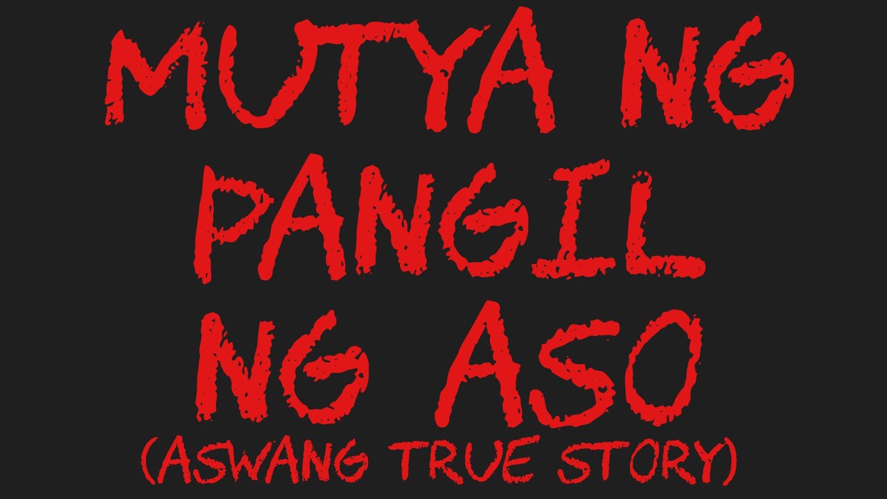 MUTYA NG PANGIL NG ASO (Aswang True Story)