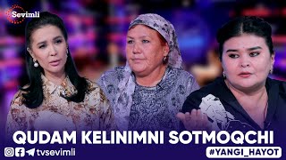 YANGI HAYOT - QUDAM KELINIMNI SOTMOQCHI