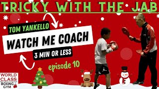 How To Be Tricky With the Jab - Watch Me Coach Episode 10