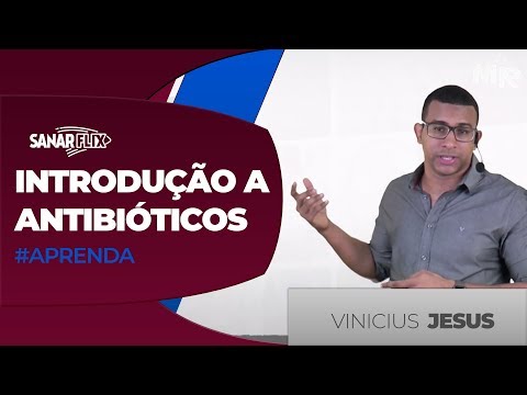 Aula de introdução a antibioticoterapia - Curso de Antibióticos SanarFlix