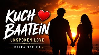 Download lagu Kuch Baatein ❤️ | Unspoken Love | New Hindi Love Song 2026 | Kripa Series