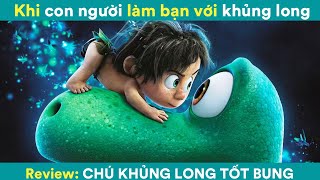 Cuộc phiêu lưu kỳ thú của khủng long tốt bụng | Review phim The Good Dinosaur