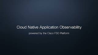 Deliver exceptional digital experiences with Cisco Cloud Native Application Observability