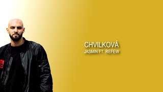 Chvilková | Jasmin ft. Refew [LYRICS]