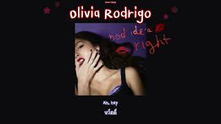 Olivia Rodrigo - bad idea right? [THAISUB] แปลไทย 💋