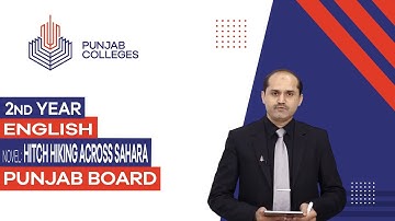PGC Lectures-Inter Part II-Punjab Board-English - Reading Comprehension - Hitch Hiking Across Sahara