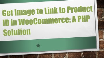Get Image to Link to Product ID in WooCommerce: A PHP Solution