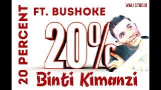 20% Ft. Bushoke - Binti Kimanzi |Twenty Percent|