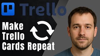Trello: How to Make Cards Repeat (2025 Automation & Productivity Tutorial)