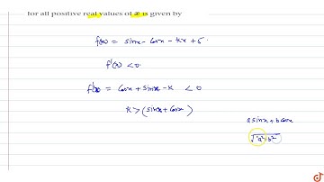 The value of  `K` in order that  `f(x)=sinx-cosx-K x+5` decreases for all positive real value