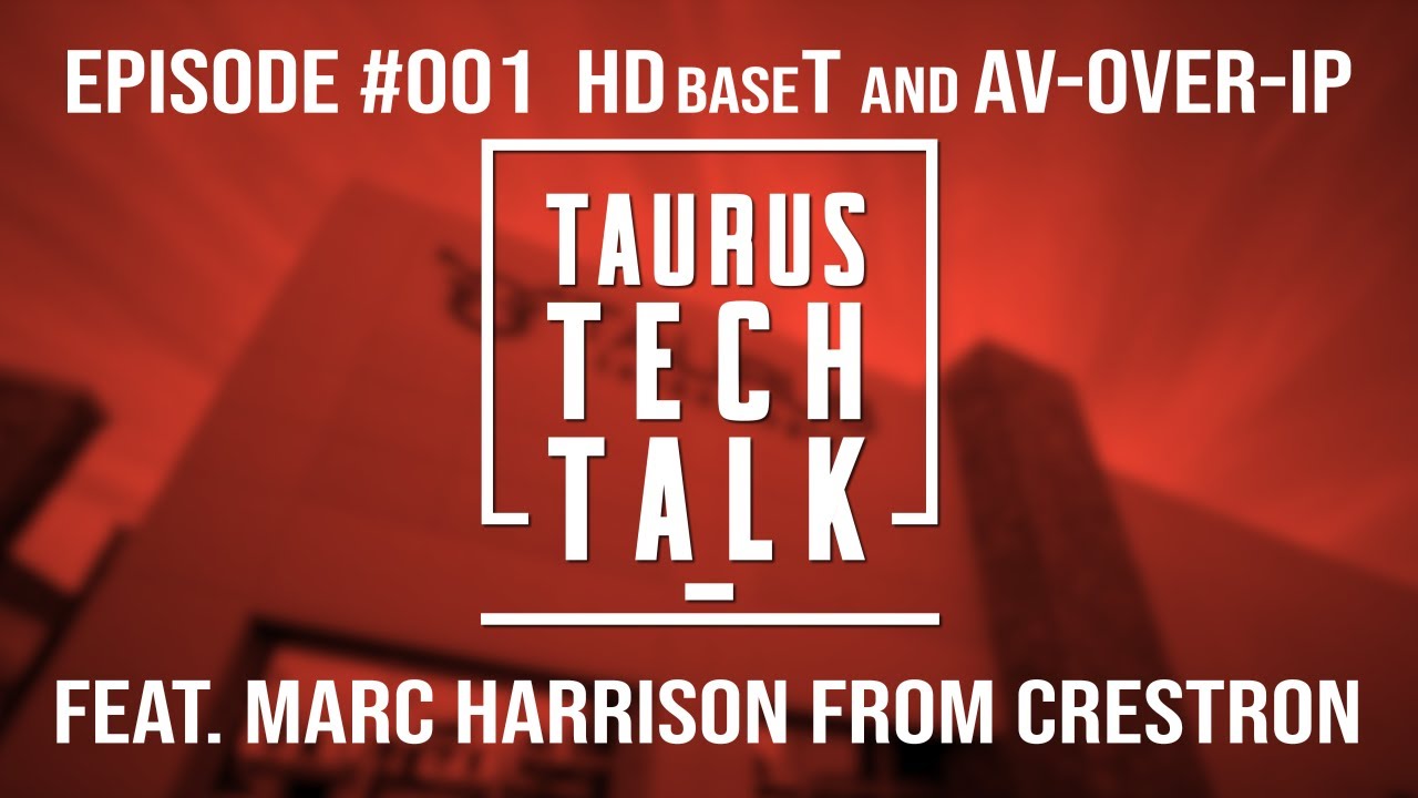 Taurus Tech Talk Episode 001 HDBaseT and AVoverIP YouTube
