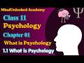 Class 11 Psychology Chapter 1 | 1.1 What is Psychology