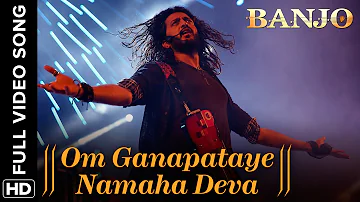 Om Ganapataye Namaha Deva (Full Video Song) | Banjo | Riteish Deshmukh & Nargis Fakhri