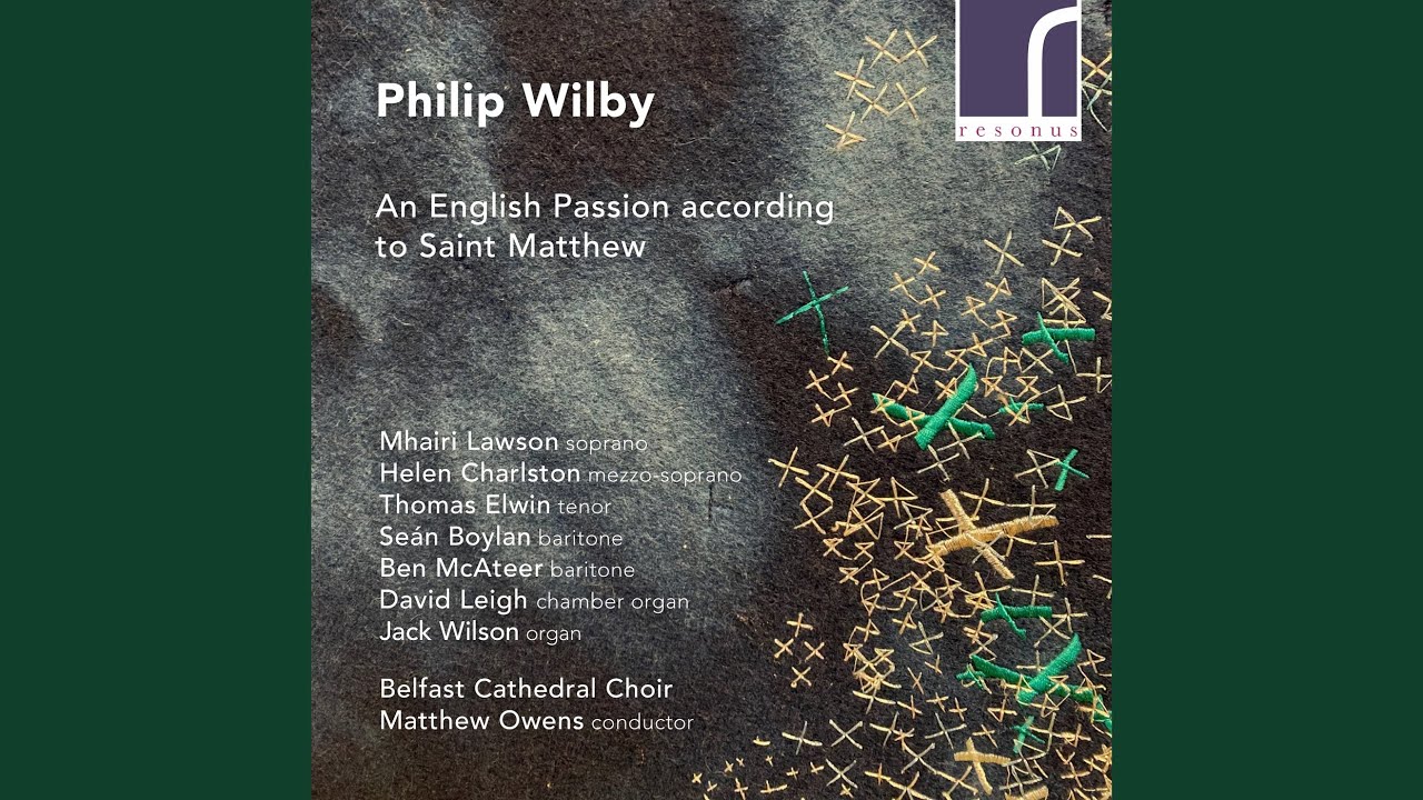 Sleduj An English Passion According to Saint Matthew, Part One: III. The Upper Room - Hymn 2 na YouTube