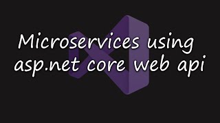 Create & Connect Microservices using ASP.NET Core Web Api