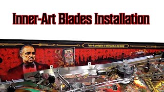 Inner-Art Blade Installation Tutorial for The Godfather Limited Edition Pinball Machine