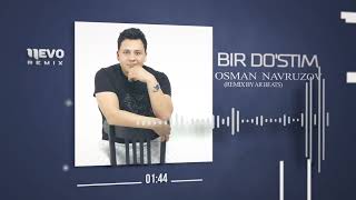 Osman Navruzov - Bir do'stim (remix by AR BEATS)