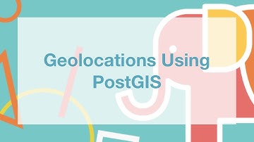Geolocations Using PostGIS
