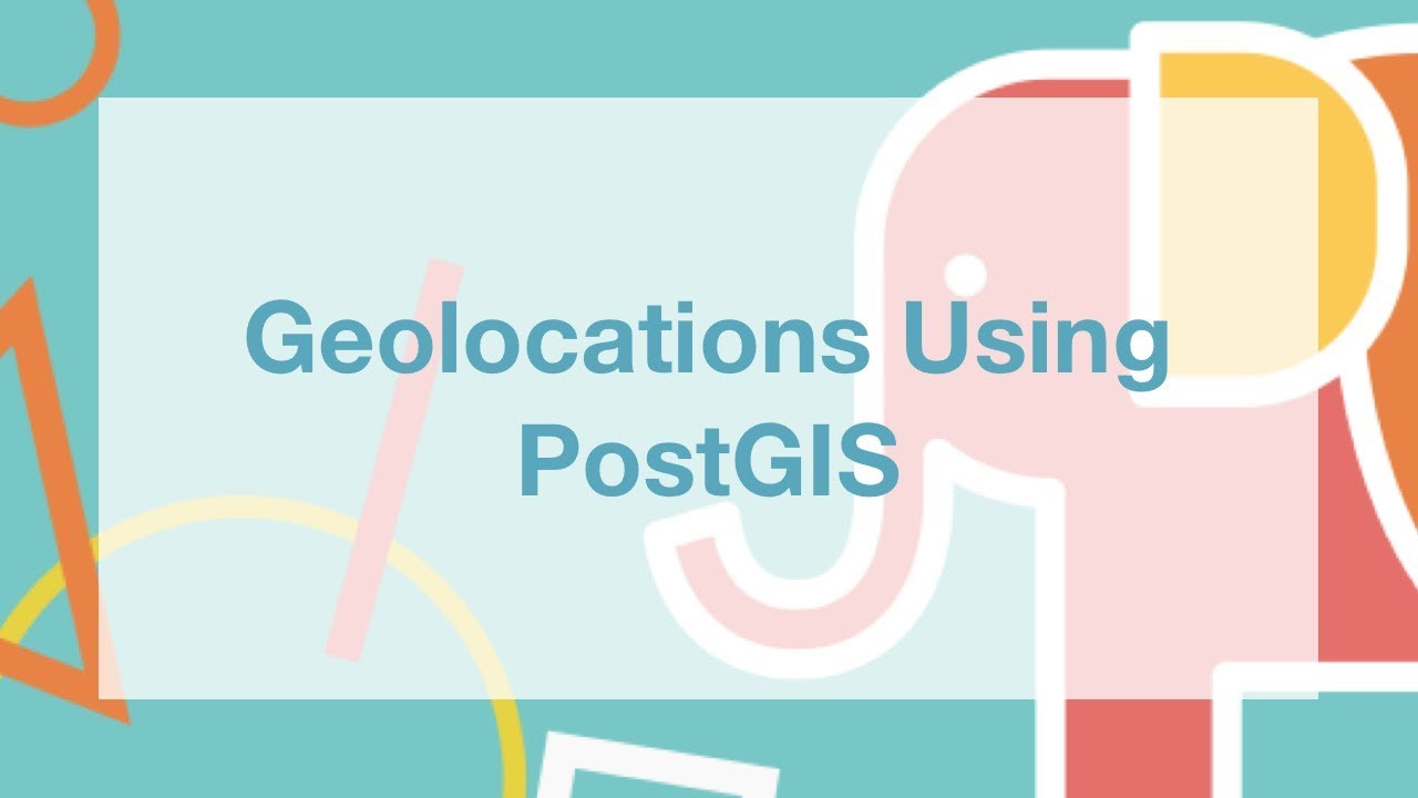 Geolocations Using Postgis