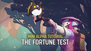 Unexplored 2 Mini Alpha Tutorial 1/5: THE FORTUNE TEST