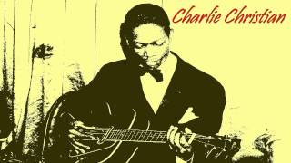 Video thumbnail of "Charlie Christian - I Can't Give You Anything but Love, baby"