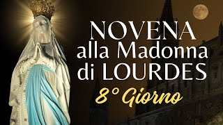 Ottavo giorno della Novena alla Madonna di Lourdes - 09 Febbraio 2024