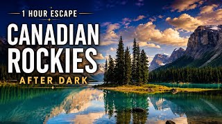 Canadian Rockies After Dark | 1 Hour Escape Through Banff, Jasper & Waterton