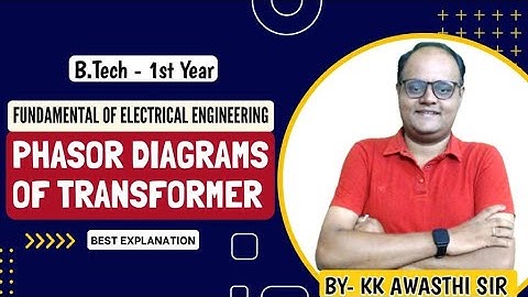 Phasor Diagrams of Transformer I Fundamentals of Electrical Engineering I KK Sir #transformers