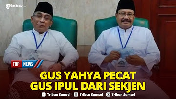 🔴 LIVE Memanas, Gantian Kini Gus Yahya Pecat Gus Ipul dari Kursi Sekjen PBNU