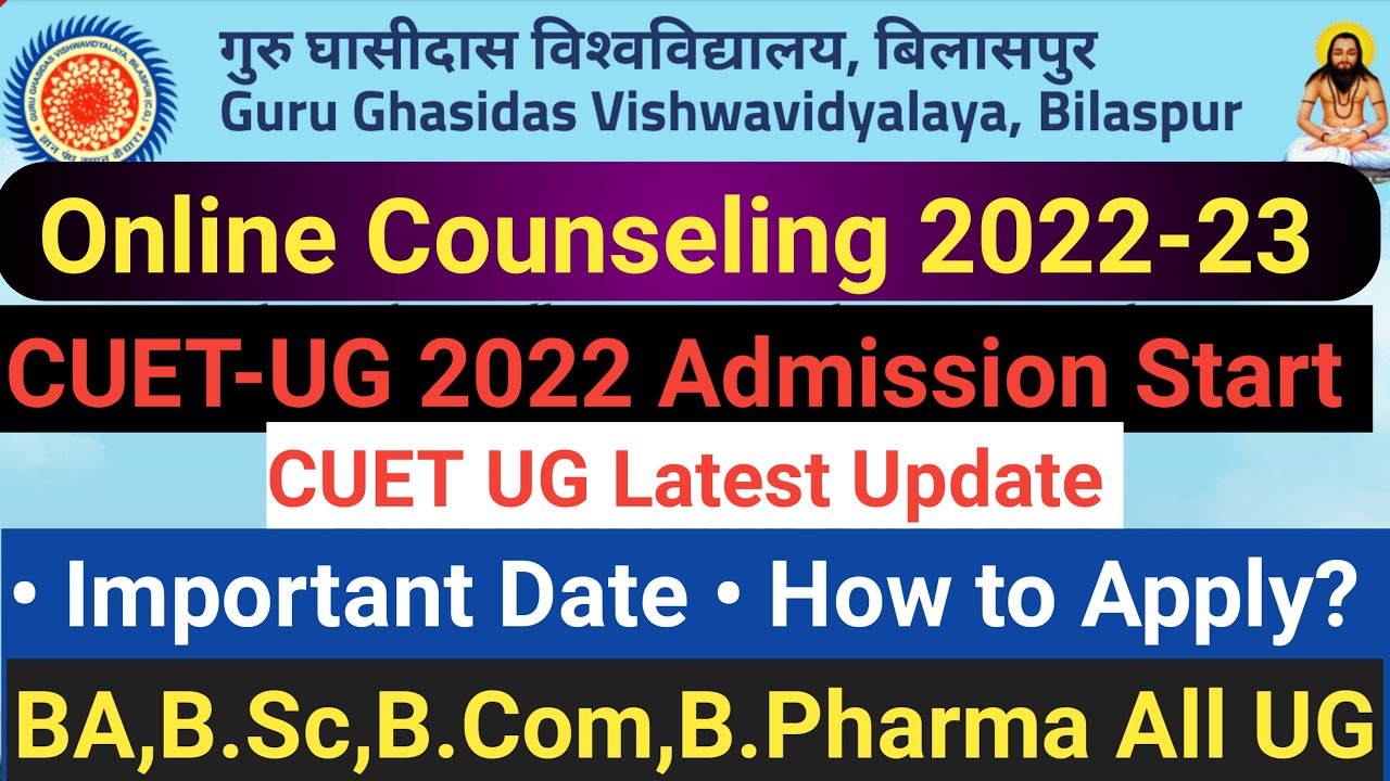 GGU CUET Counselling Process 2022 23 Online Registration Date ggu-cuet-counselling-process-2022-23-online-registration-date