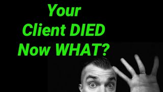 YOUR CLIENT DIED! 😐Now WHAT? For INSURANCE AGENTS!!